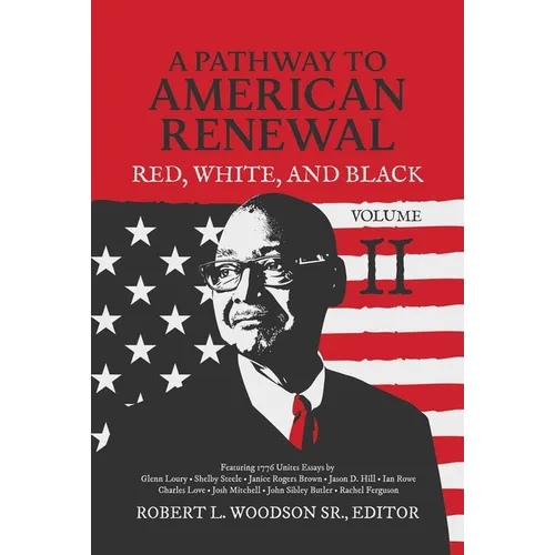 A Pathway to American Renewal: Red, White, and Black Volume II - Hardcover