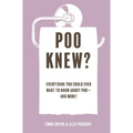 Poo Knew?: Everything You Could Ever Want to Know about Poo--And More! - Hardcover