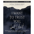 I Want to Trust You, But I Don't Bible Study Guide Plus Streaming Video: Moving Forward When You're Skeptical of Others, Afraid of What God Will Allow - Paperback