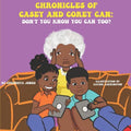 Chronicles of Casey and Corey Can: Don't You Know You Can Too? - Paperback