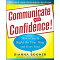 Communicate with Confidence, Revised and Expanded Edition: How to Say It Right the First Time and Every Time - Paperback