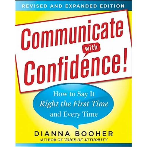 Communicate with Confidence, Revised and Expanded Edition: How to Say It Right the First Time and Every Time - Paperback