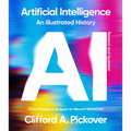 Artificial Intelligence: An Illustrated History: From Medieval Robots to Neural Networks - Paperback