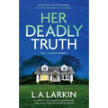 Her Deadly Truth: An addictive and completely unputdownable crime thriller filled with nail-biting suspense - Paperback