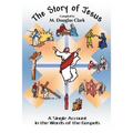 The Story of Jesus: A Single Account in the Words of the Gospels - Paperback