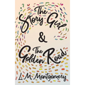 The Story Girl & the Golden Road - Paperback