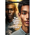 The Other Side of Color: Prejudice is Not Always an Outside Affair... - Hardcover