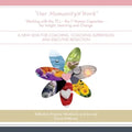 "Our Humanity@Work" Working with the 7Cs - the 7 Human Capacities - for Insight, Learning and Change: A New Lens for Coaching, Coaching Supervision an - Paperback