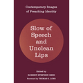 Slow of Speech and Unclean Lips - Paperback