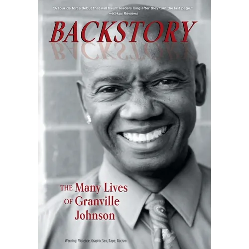 Backstory: The Many Lives of Granville Johnson - Hardcover