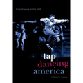 Tap Dancing America: A Cultural History - Paperback