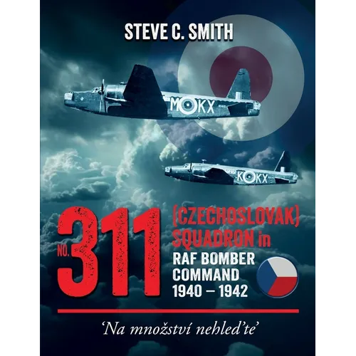 No. 311 (Czechoslovak) Squadron in RAF Bomber Command 1940 - 1942 - Paperback