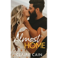 Almost Home: A Sweet Small Town Second Chance Romance - Paperback