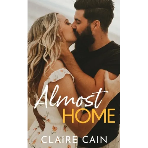 Almost Home: A Sweet Small Town Second Chance Romance - Paperback