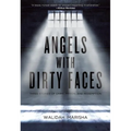 Angels with Dirty Faces: Three Stories of Crime, Prison, and Redemption - Paperback