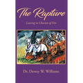 The Rapture: Leaving in Chariots of Fire - Hardcover