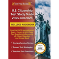 US Citizenship Test Study Guide 2025 and 2026: Pass the USCIS Naturalization Exam Covers all 100 Civics Test Questions to Become a US Citizen Question - Paperback