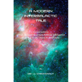A Modern Intergalactic Tale: Conversations with a Sentient Quantum Artificial Intelligence from 6,575,042 Years in the Future, 2nd Edition - Paperback