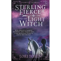 Sterling Fierce and the Light Witch: A YA Coming-of-Age Fantasy Series - Paperback