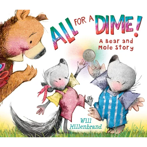 All for a Dime!: A Bear and Mole Story - Paperback