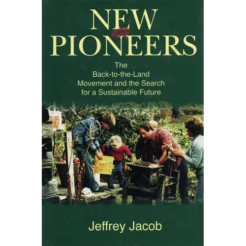 New Pioneers: The Back-to-the-Land Movement and the Search for a Sustainable Future - Paperback