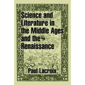 Science and Literature in the Middle Ages and the Renaissance - Paperback