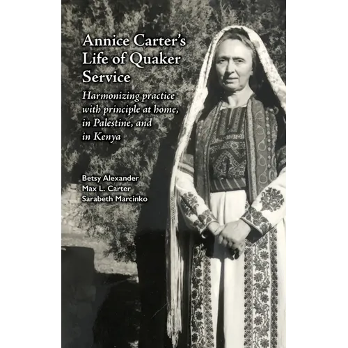 Annice Carter's Life of Quaker Service - Paperback