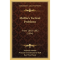 Moltke's Tactical Problems: From 1858-1882 (1894) - Paperback