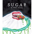 Sugar & Other Stories - Hardcover