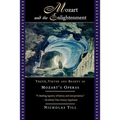Mozart and the Enlightenment: Truth, Virtue, and Beauty in Mozart's Operas - Paperback