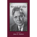Wendell Willkie: Hoosier Internationalist - Hardcover