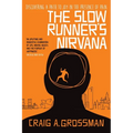 The Slow Runner's Nirvana: Discovering A Path to Joy in the Presence of Pain - Paperback