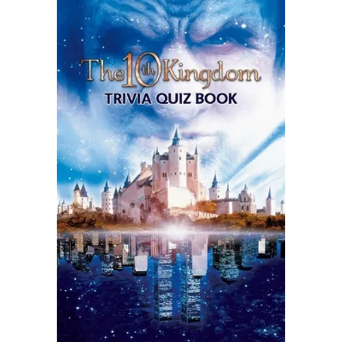 The 10th Kingdom: Trivia Quiz Book - Paperback