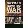 Conventional and Unconventional War: A History of Conflict in the Modern World - Paperback