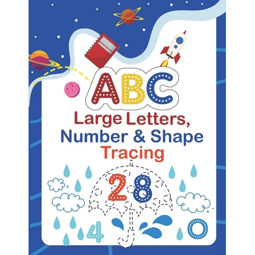 Large ABC Letters, Numbers & Shapes Tracing: This big alphabet tracing book will help your kids learn to draw ABC, numbers, and shapes - Paperback