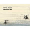 Sabine Moritz: Helicopter - Hardcover