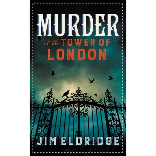 Murder at the Tower of London: The Thrilling Historical Whodunnit - Hardcover