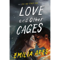 Love and Other Cages - Hardcover