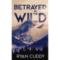 Betrayed In The Wild - Paperback