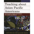 Teaching about Asian Pacific Americans: Effective Activities, Strategies, and Assignments for Classrooms and Communities - Paperback
