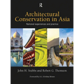 Architectural Conservation in Asia: National Experiences and Practice - Paperback