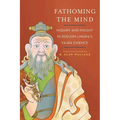 Fathoming the Mind: Inquiry and Insight in Dudjom Lingpa's Vajra Essence - Paperback