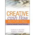 Creative Cash Flow Reporting: Uncovering Sustainable Financial Performance - Hardcover