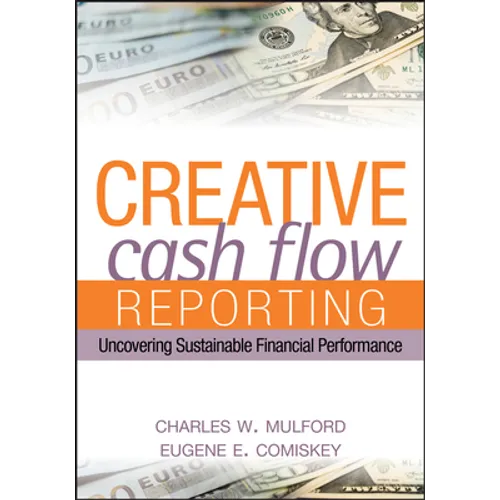 Creative Cash Flow Reporting: Uncovering Sustainable Financial Performance - Hardcover