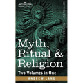Myth, Ritual & Religion (Two Volumes in One) - Paperback