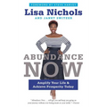 Abundance Now: Amplify Your Life & Achieve Prosperity Today - Paperback
