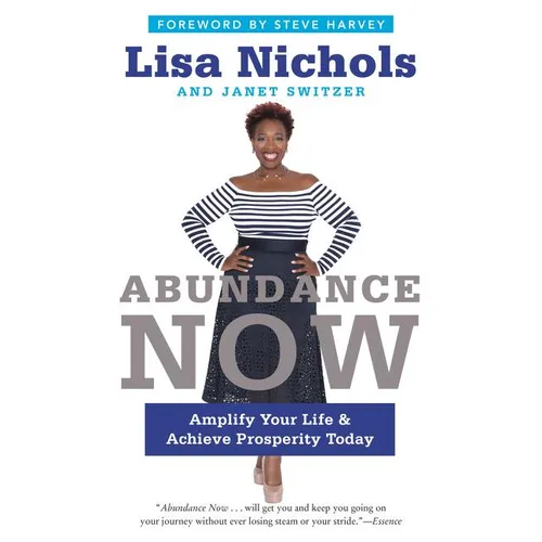 Abundance Now: Amplify Your Life & Achieve Prosperity Today - Paperback