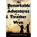 The Remarkable Adventures Of Thrasher And Wren - Paperback
