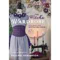 The Witch's Wardrobe: Sew Your Own Witchcore Wear - Paperback