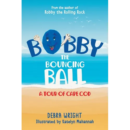 Bobby the Bouncing Ball: A Tour of Cape Cod - Paperback